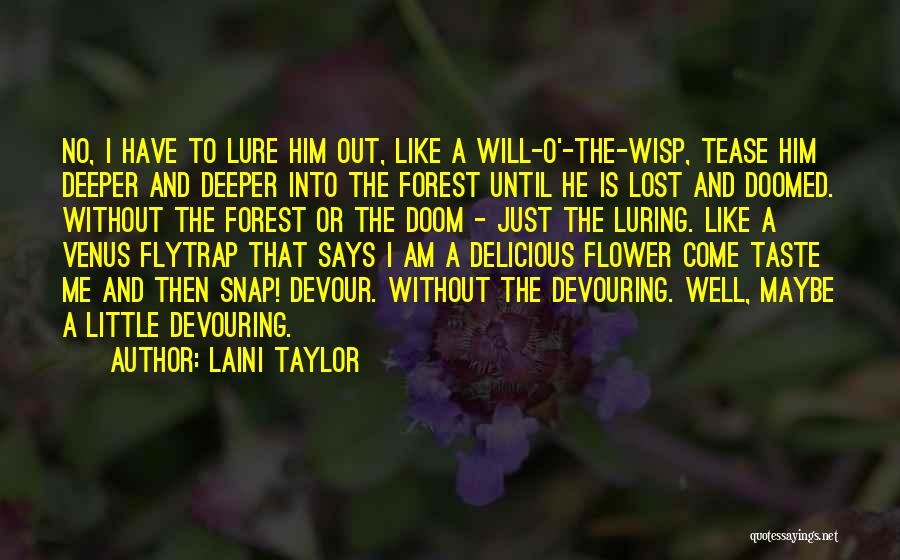 I Am Like A Flower Quotes By Laini Taylor