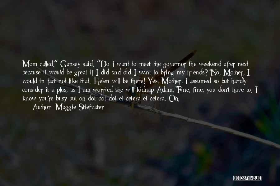 I Am Like My Mother Quotes By Maggie Stiefvater