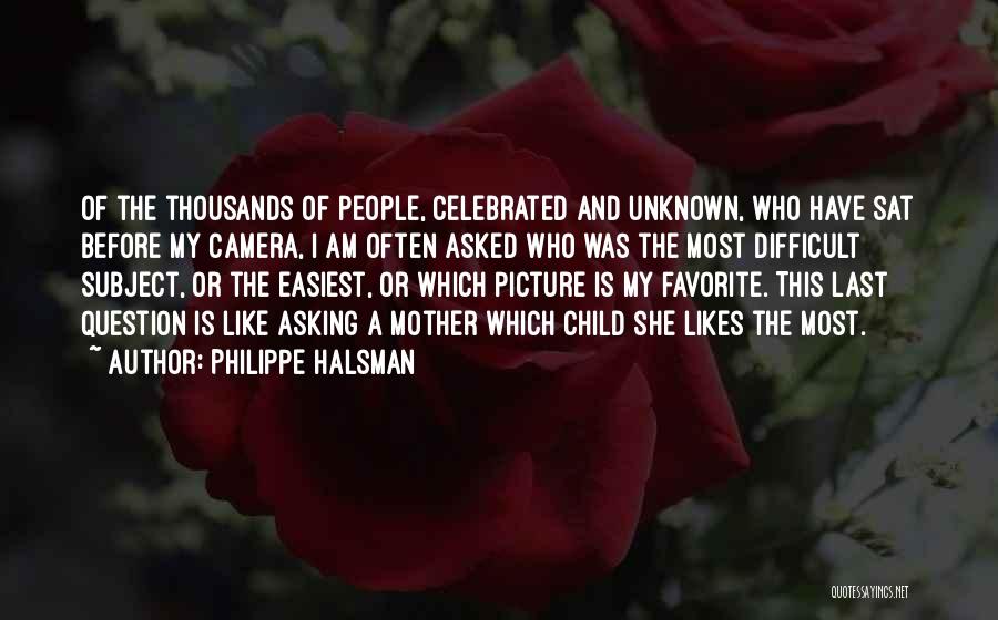 I Am Like My Mother Quotes By Philippe Halsman I Am Like My Mother Quotes By Philippe Halsman