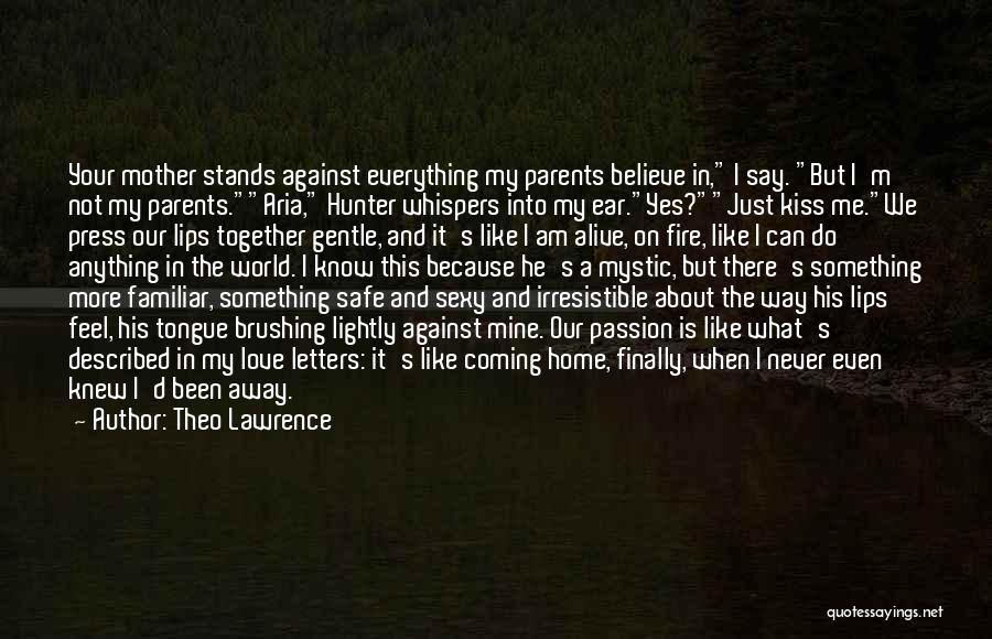I Am Like My Mother Quotes By Theo Lawrence