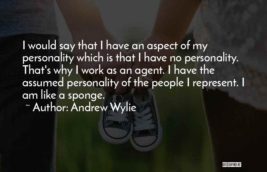 I Am Like That Quotes By Andrew Wylie