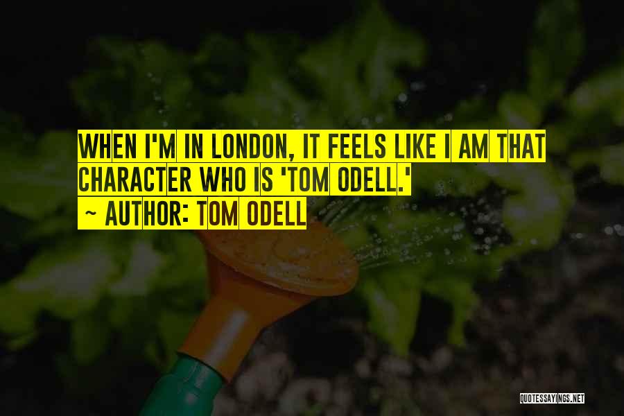 I Am Like That Quotes By Tom Odell