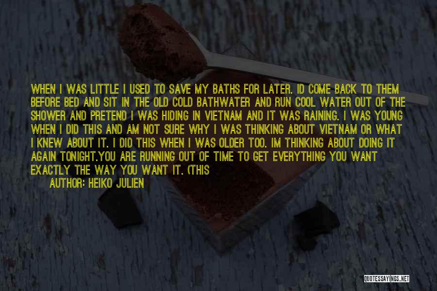 I Am Like Water Quotes By Heiko Julien