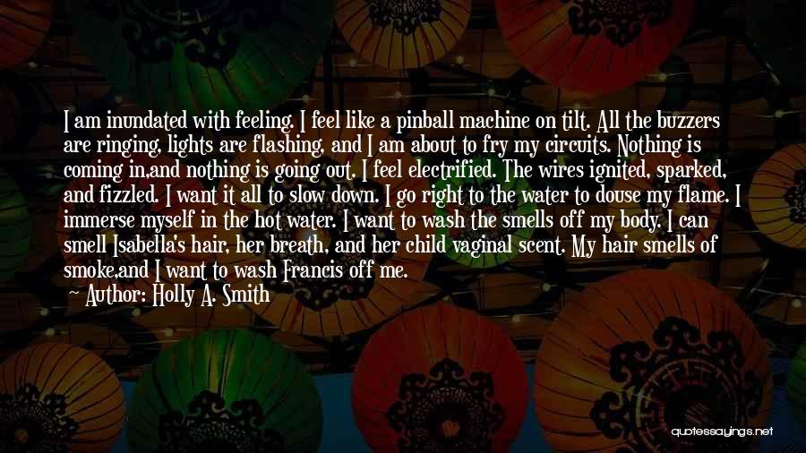 I Am Like Water Quotes By Holly A. Smith