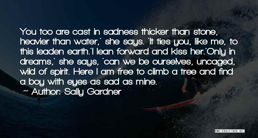I Am Like Water Quotes By Sally Gardner
