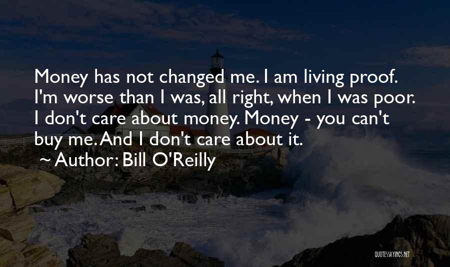 I Am Living Proof Quotes By Bill O'Reilly