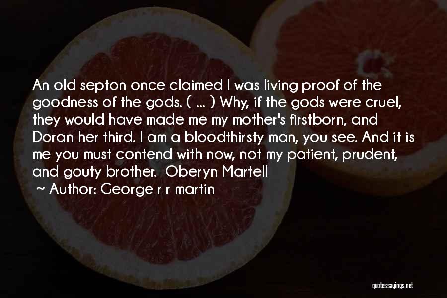 I Am Living Proof Quotes By George R R Martin