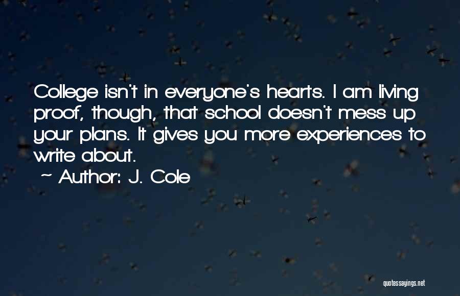 I Am Living Proof Quotes By J. Cole