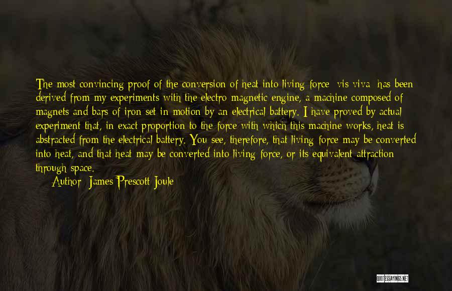 I Am Living Proof Quotes By James Prescott Joule