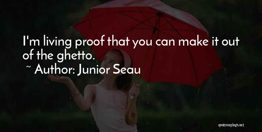 I Am Living Proof Quotes By Junior Seau