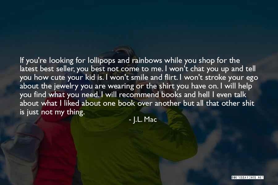 I Am Looking Cute Quotes By J.L. Mac