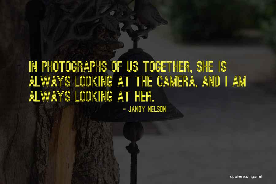 I Am Looking Quotes By Jandy Nelson