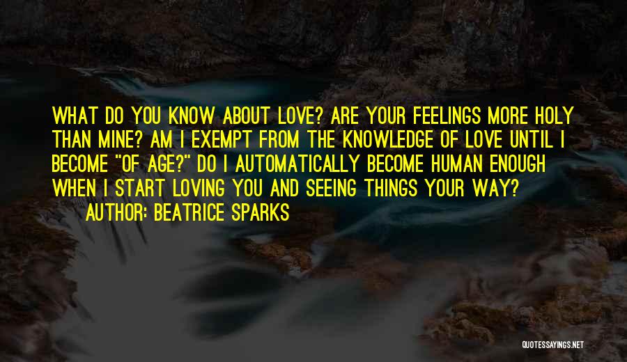 I Am Loving You Quotes By Beatrice Sparks