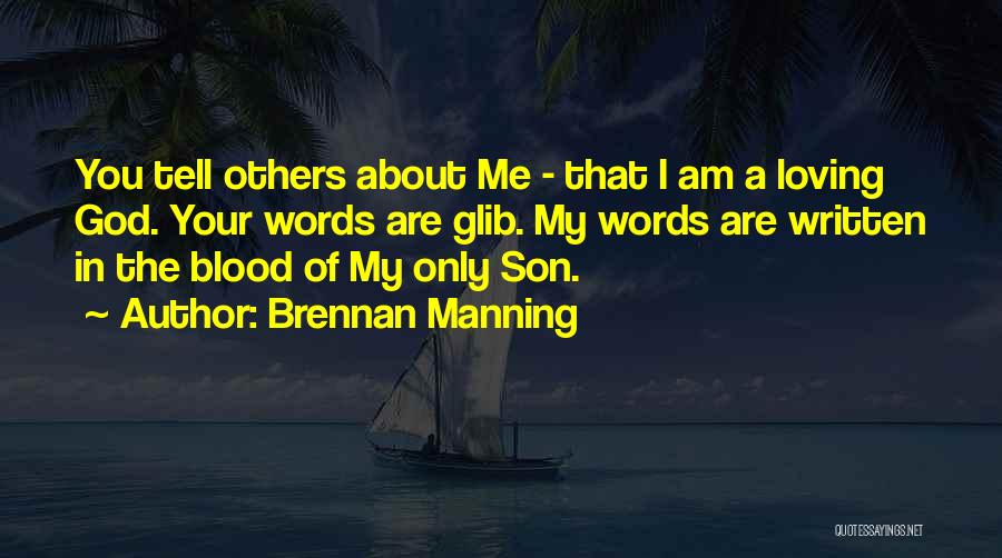 I Am Loving You Quotes By Brennan Manning