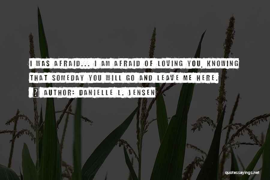 I Am Loving You Quotes By Danielle L. Jensen