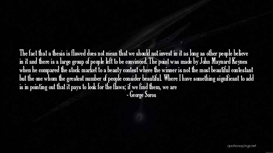 I Am Made Of Flaws Quotes By George Soros