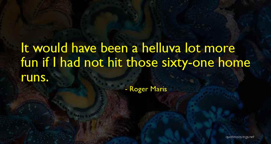 I Am Maris Quotes By Roger Maris I Am Maris Quotes By Roger Maris