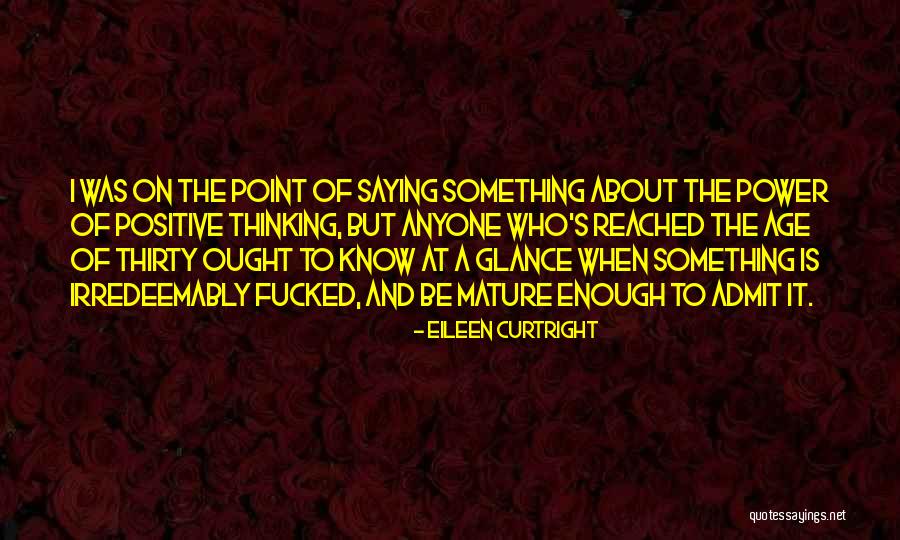 I Am Mature Enough Quotes By Eileen Curtright