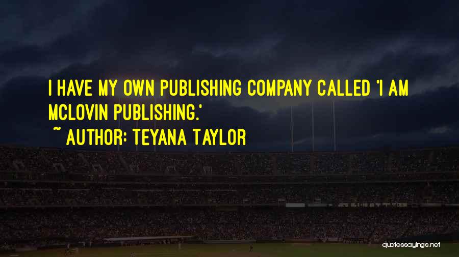 I Am Mclovin Quotes By Teyana Taylor