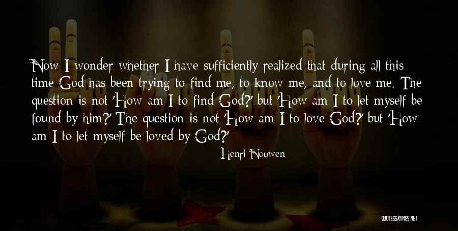 I Am Me And I Love Myself Quotes By Henri Nouwen