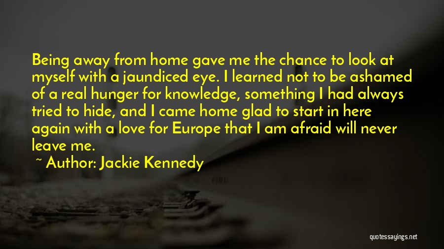 I Am Me And I Love Myself Quotes By Jackie Kennedy