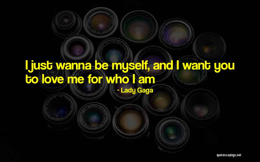 I Am Me And I Love Myself Quotes By Lady Gaga