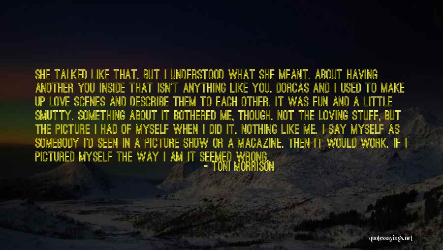 I Am Me And I Love Myself Quotes By Toni Morrison