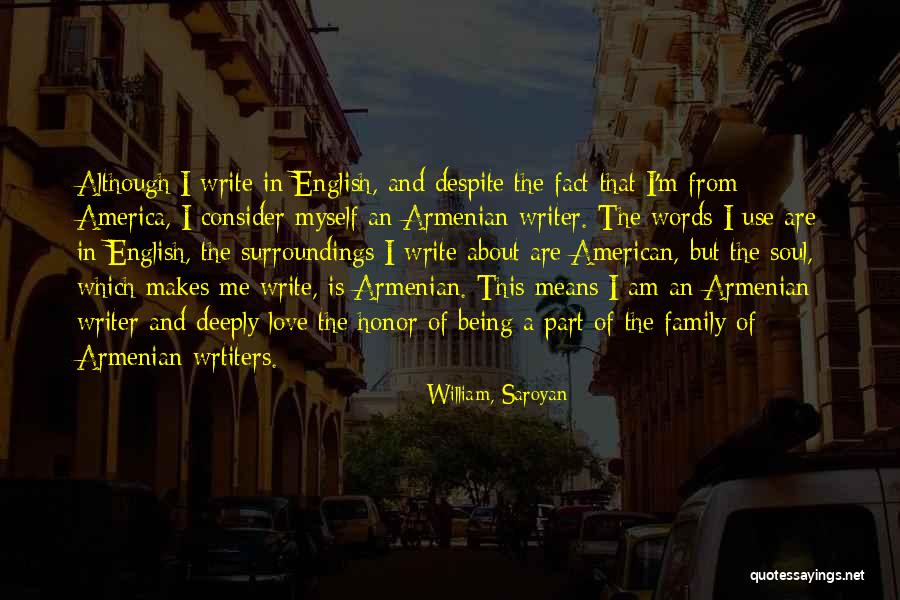 I Am Me And I Love Myself Quotes By William, Saroyan