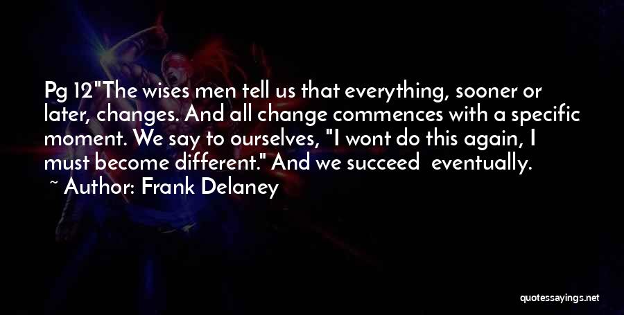 I Am Me And I Wont Change Quotes By Frank Delaney