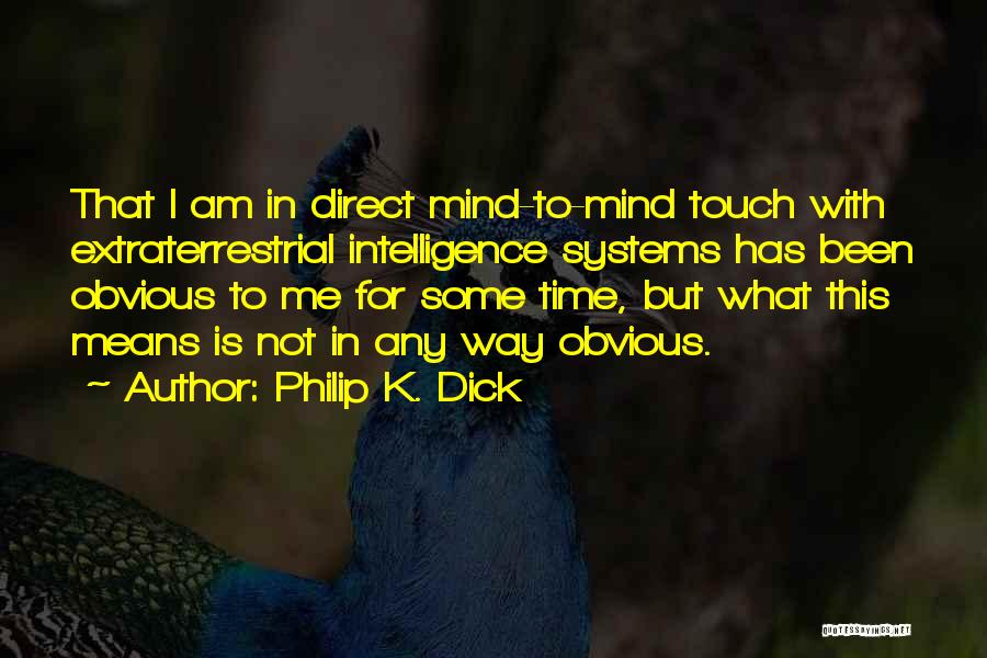 I Am Me For Me Quotes By Philip K. Dick