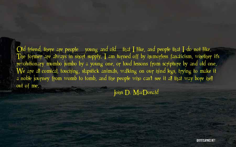 I Am Me Like It Or Not Quotes By John D. MacDonald I Am Me Like It Or Not Quotes By John D. MacDonald