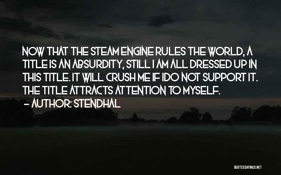 I Am Me Myself Quotes By Stendhal
