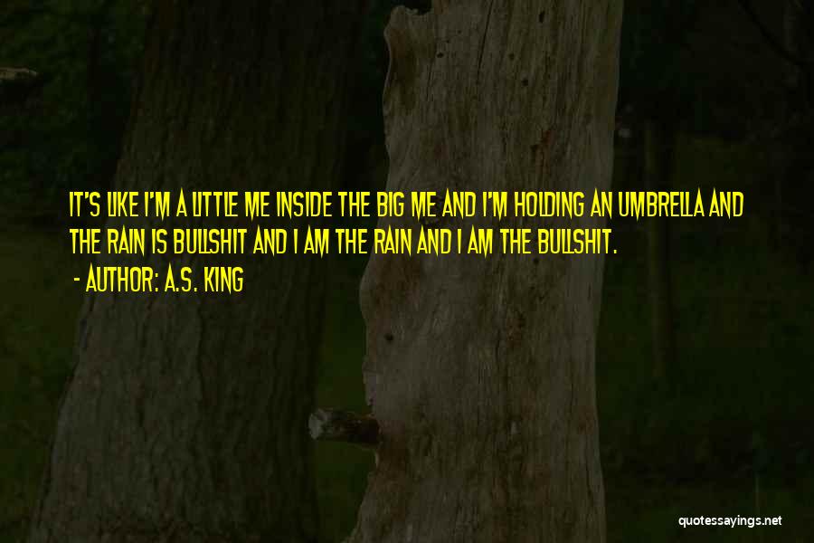 I Am Me Quotes By A.S. King