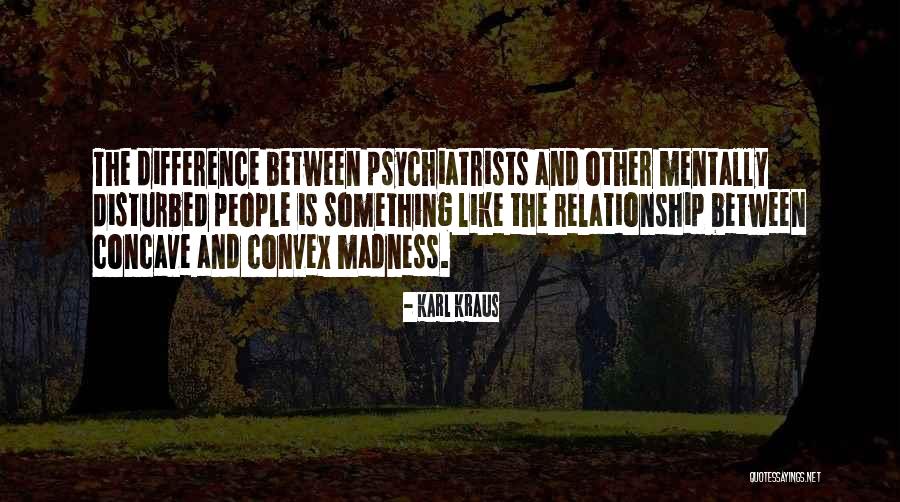 I Am Mentally Disturbed Quotes By Karl Kraus I Am Mentally Disturbed Quotes By Karl Kraus