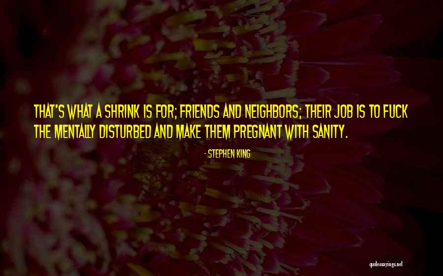 I Am Mentally Disturbed Quotes By Stephen King I Am Mentally Disturbed Quotes By Stephen King