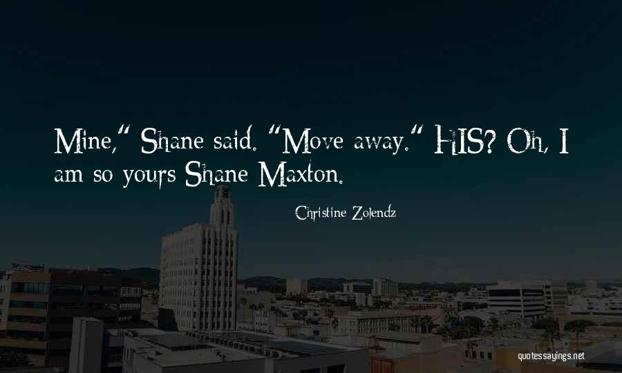 I Am Mine Quotes By Christine Zolendz