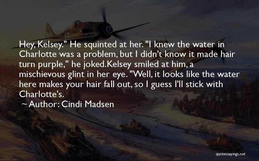 I Am Mischievous Quotes By Cindi Madsen