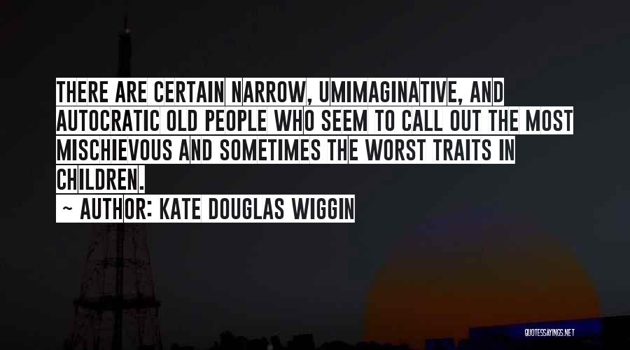 I Am Mischievous Quotes By Kate Douglas Wiggin