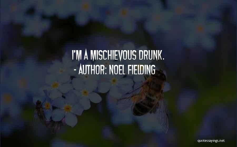 I Am Mischievous Quotes By Noel Fielding
