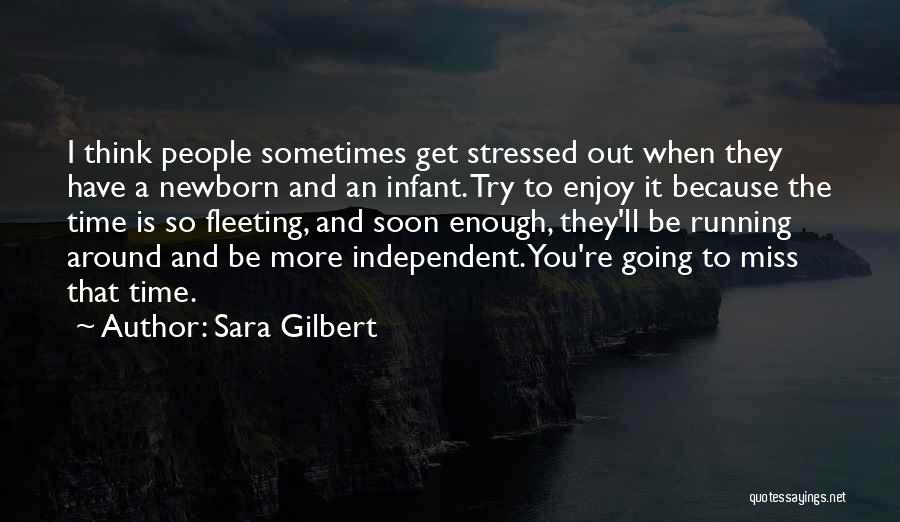 I Am Miss Independent Quotes By Sara Gilbert