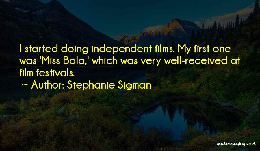 I Am Miss Independent Quotes By Stephanie Sigman