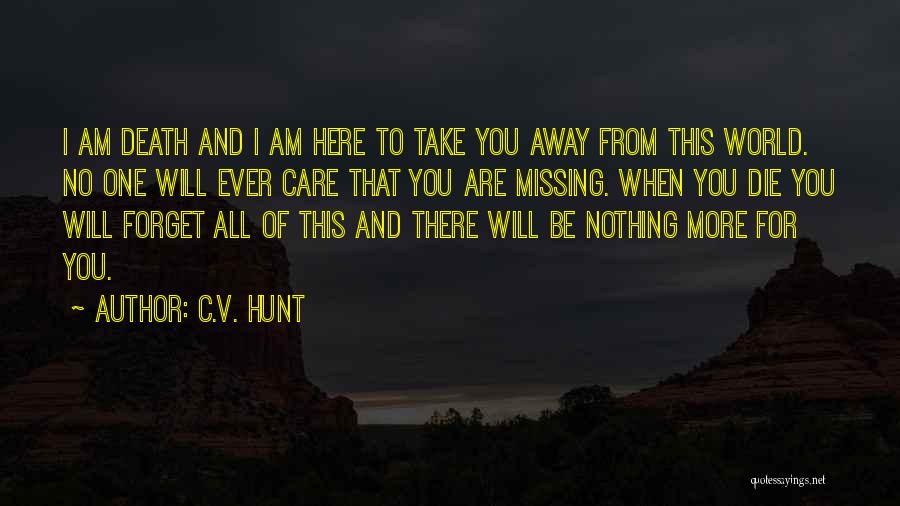 I Am Missing You Quotes By C.V. Hunt