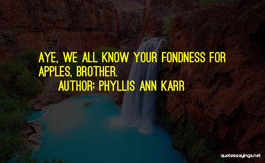 I Am Mordred Quotes By Phyllis Ann Karr