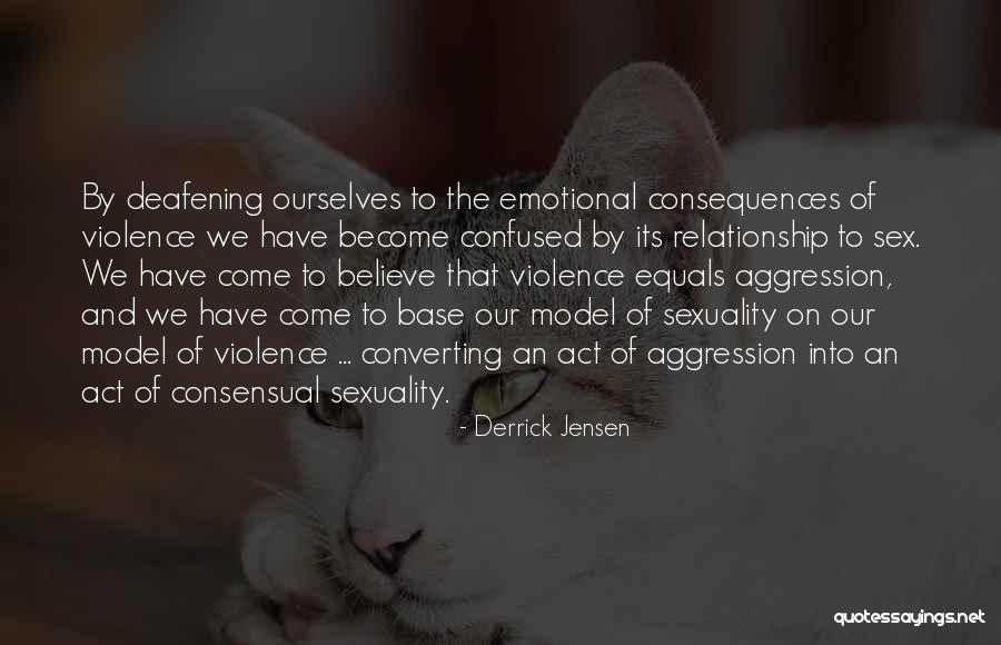 I Am More Confused Than Quotes By Derrick Jensen I Am More Confused Than Quotes By Derrick Jensen
