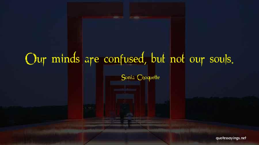I Am More Confused Than Quotes By Sonia Choquette