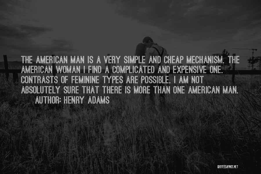 I Am More Than A Woman Quotes By Henry Adams