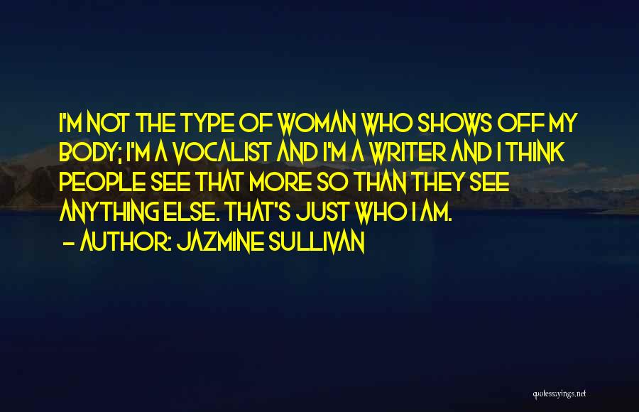 I Am More Than A Woman Quotes By Jazmine Sullivan