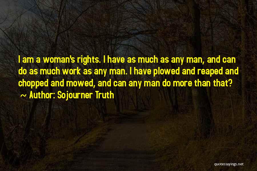 I Am More Than A Woman Quotes By Sojourner Truth