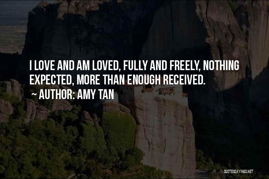 I Am More Than Enough Quotes By Amy Tan