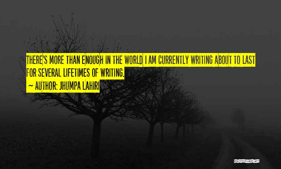 I Am More Than Enough Quotes By Jhumpa Lahiri